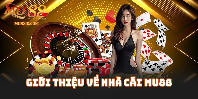Giới Thiệu Về Nhà Cái Mu88