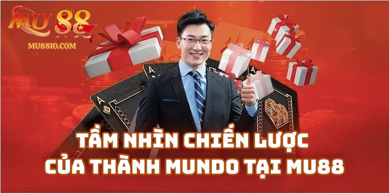 Hành trình sự nghiệp của Thành Mundo trước khi đến với Mu88
